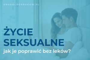 Sposoby na poprawę życia seksualnego bez leków