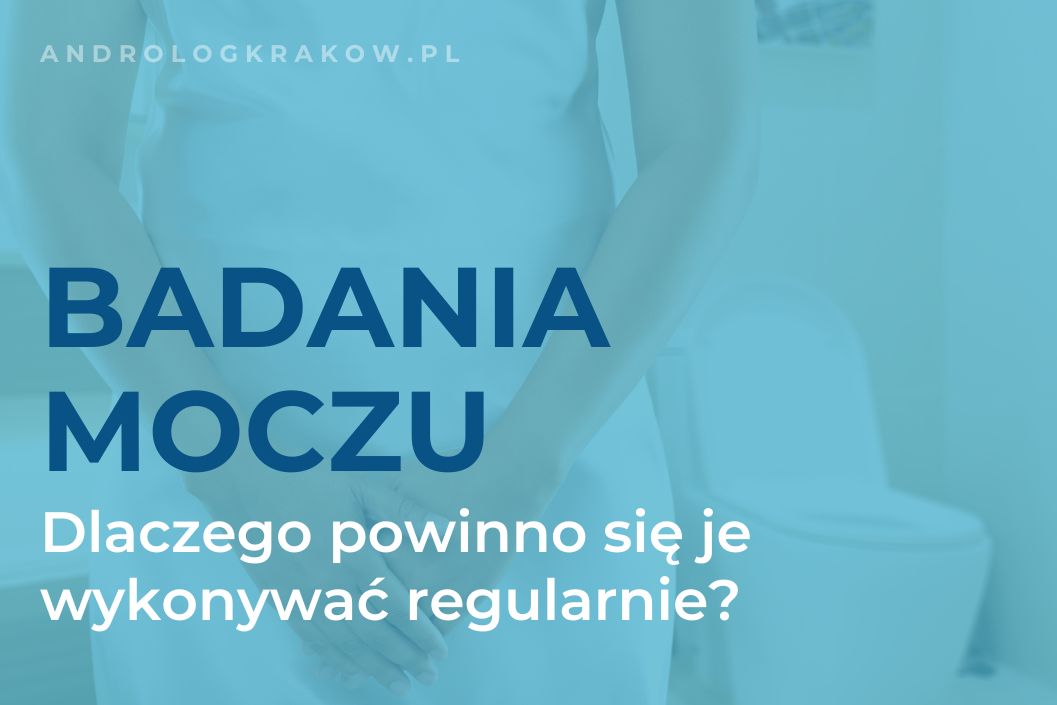 Znaczenie regularnych badań moczu w profilaktyce urologicznej